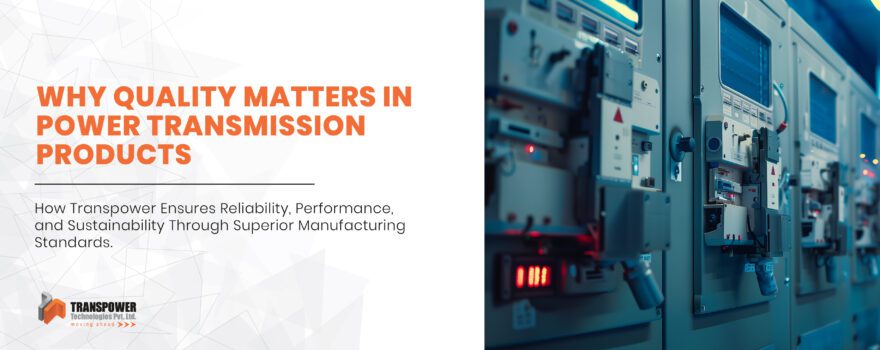 Quality Matters in Power Transmission Products