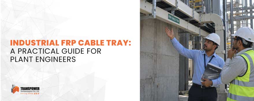 Industrial FRP Cable Tray: Practical Guide for Plant Engineers